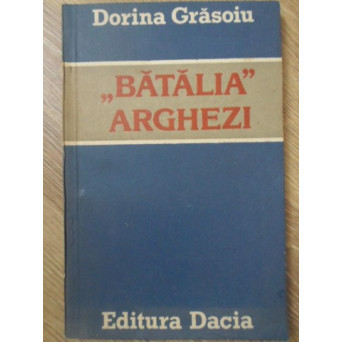 BATALIA ARGHEZI. PROCESUL ISTORIC AL RECEPTARII OPEREI LUI TUDOR ARGHEZI