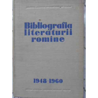 BIBLIOGRAFIA LITERATURII ROMANE 1948-1960