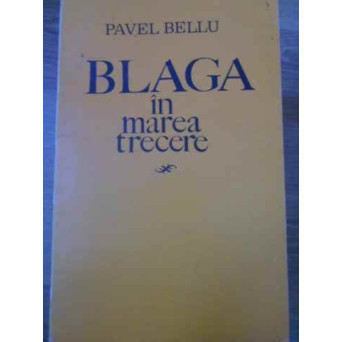 BLAGA IN MAREA TRECERE