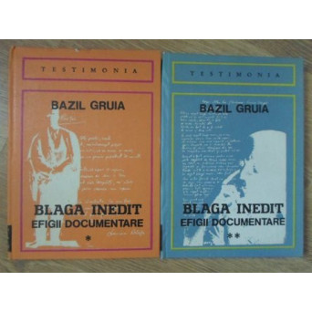 BLAGA INEDIT, EFIGII DOCUMENTARE VOL.1-2