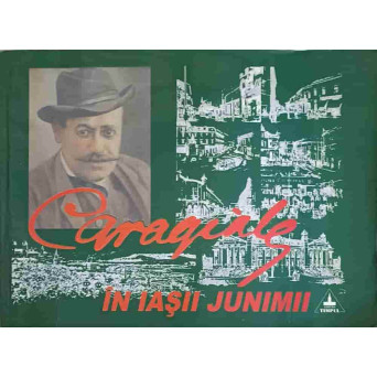 CARAGIALE IN IASII JUNIMII