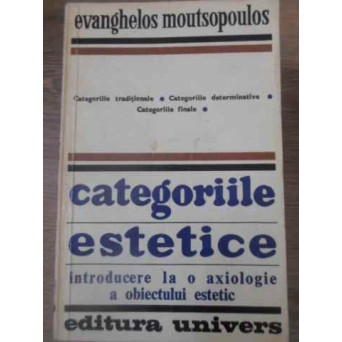 CATEGORIILE ESTETICE. INTRODUCERE LA O AXIOLOGIE A OBIECTULUI ESTETIC