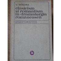CLASICISM SI ROMANTISM IN DRAMATURGIA ROMANEASCA CLASICISM SI ROMANTISM IN DRAMATURGIA ROMANEASCA