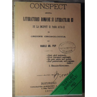 CONSPECT ASUPRA LITERATUREI ROMANE SI LITERATILOR EI DE LA INCEPUT SI PANA ASTA-ZI IN ORDINE CRONOLOGICA