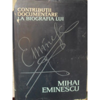 CONTRIBUTII DOCUMENTARE LA BIOGRAFIA LUI MIHAI EMINESCU CONTRIBUTII DOCUMENTARE LA BIOGRAFIA LUI MIHAI EMINESCU