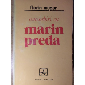 CONVORBIRI CU MARIN PREDA