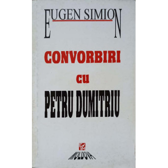 CONVORBIRI CU PETRU DUMITRIU