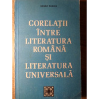 CORELATII INTRE LITERATURA ROMANA SI LITERATURA UNIVERSALA CORELATII INTRE LITERATURA ROMANA SI LITERATURA UNIVERSALA