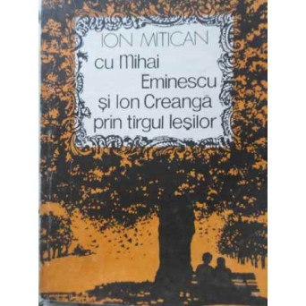 CU MIHAI EMINESCU SI ION CREANGA PRIN TARGUL IESILOR