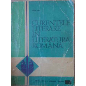 CURENTELE LITERARE IN LITERATURA ROMANA