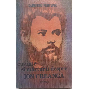 CUVINTE SI MARTURII DESPRE ION CREANGA