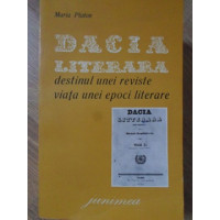 DACIA LITERARA. DESTINUL UNEI REVISTE, VIATA UNEI EPOCI LITERARE DACIA LITERARA. DESTINUL UNEI REVISTE, VIATA UNEI EPOCI LITERARE