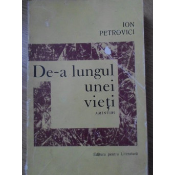 DE-A LUNGUL UNEI VIETI. AMINTIRI