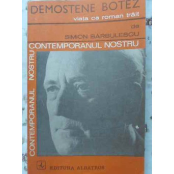 DEMOSTENE BOTEZ VIATA CA ROMAN TRAIT