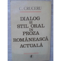 DIALOG SI STIL ORAL IN PROZA ROMANEASCA ACTUALA DIALOG SI STIL ORAL IN PROZA ROMANEASCA ACTUALA