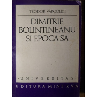 DIMITRIE BOLINTINEANU SI EPOCA SA