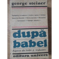 DUPA BABEL. ASPECTE ALE LIMBII SI TRADUCERII DUPA BABEL. ASPECTE ALE LIMBII SI TRADUCERII