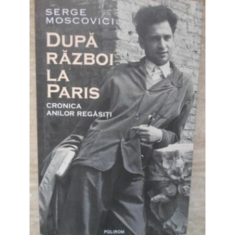 DUPA RAZBOI LA PARIS. CRONICA ANILOR REGASITI
