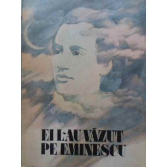 EI L-AU VAZUT PE EMINESCU