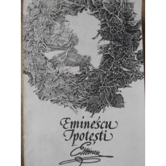 EMINESCU - IPOTESTI - EMINESCU