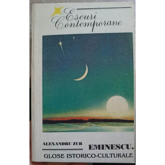 EMINESCU. GLOSE ISTORICO-CULTURALE