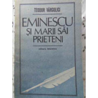 EMINESCU SI MARII SAI PRIETENI EMINESCU SI MARII SAI PRIETENI