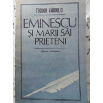 EMINESCU SI MARII SAI PRIETENI