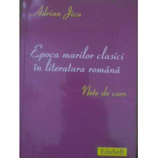 EPOCA MARILOR CLASICI IN LITERATURA ROMANA