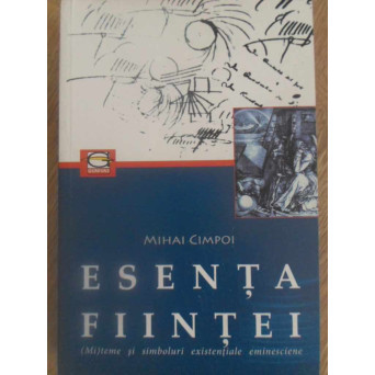 ESENTA FIINTEI. (MI)TEME SI SIMBOLURI EXISTENTIALE EMINESCIENE