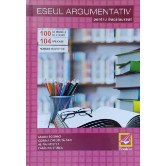ESEUL ARGUMENTATIV PENTRU BACALAUREAT