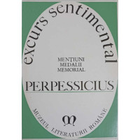 EXCURS SENTIMENTAL. MENTIUNI, MEDALII, MEMORIAL EXCURS SENTIMENTAL. MENTIUNI, MEDALII, MEMORIAL