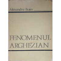 FENOMENUL ARGHEZIAN FENOMENUL ARGHEZIAN