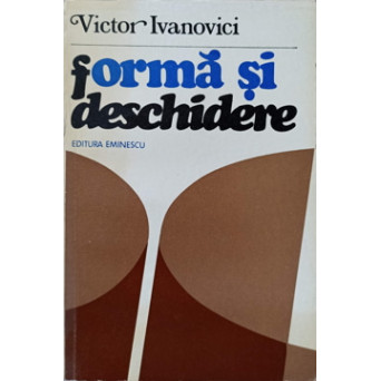 FORMA SI DESCHIDERE. STRUCTURI SI CATEGORII LITERARE
