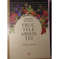 FRUCTELE ABSENTEI. SURASURI SI EXORCIZARI FRUCTELE ABSENTEI. SURASURI SI EXORCIZARI