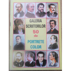 GALERIA SCRIITORILOR. 50 DE PORTRETE COLOR