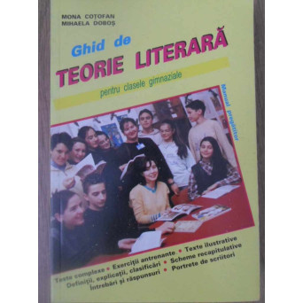 GHID DE TEORIE LITERARA PENTRU CLASELE GIMNAZIALE SI EXAMENUL DE CAPACITATE