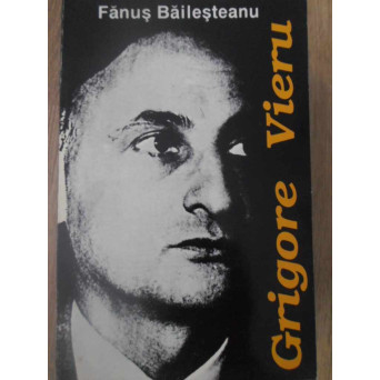 GRIGORE VIERU. OMUL SI POETUL