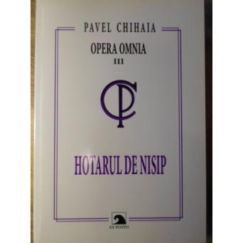 HOTARUL DE NISIP. OPERA OMNIA III