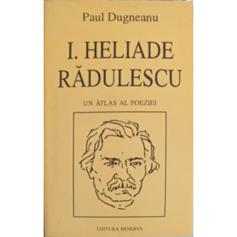 I. HELIADE RADULESCU. UN ATLAS AL POEZIEI