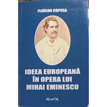 IDEEA EUROPEANA IN OPERA LUI MIHAI EMINESCU