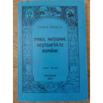 IMNUL NATIONAL DESTEAPTA-TE ROMANE SCURT ISTORIC