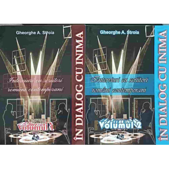 IN DIALOG CU INIMA. INTERVIURI CU SCRIITORI ROMANI CONTEMPORANI VOL.1-2