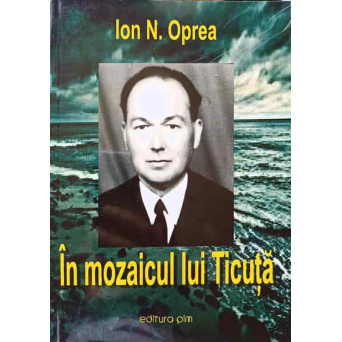 IN MOZAICUL LUI TICUTA
