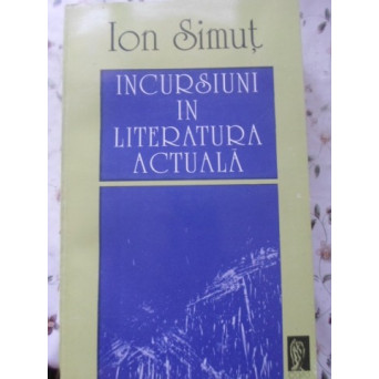 INCURSIUNI IN LITERATURA ACTUALA