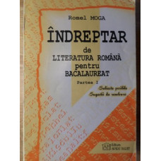 INDREPTAR DE LITERATURA ROMANA PENTRU BACALAUREAT PARTEA I SUBIECTE POSIBILE SUGESTII DE REZOLVARE