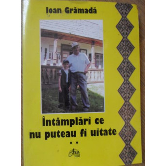 INTAMPLARI CE NU PUTEAU FI UITATE