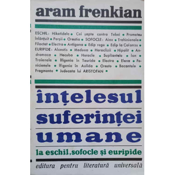INTELESUL SUFERINTEI UMANE LA ESCHIL, SOFOCLE SI EURIPIDE
