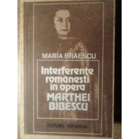 INTERFERENTE ROMANESTI IN OPERA MARTHEI BIBESCU INTERFERENTE ROMANESTI IN OPERA MARTHEI BIBESCU