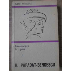 INTRODUCERE IN OPERA H. PAPADAT-BENGESCU