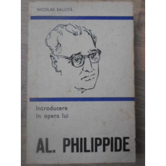 INTRODUCERE IN OPERA LUI AL. PHILIPPIDE